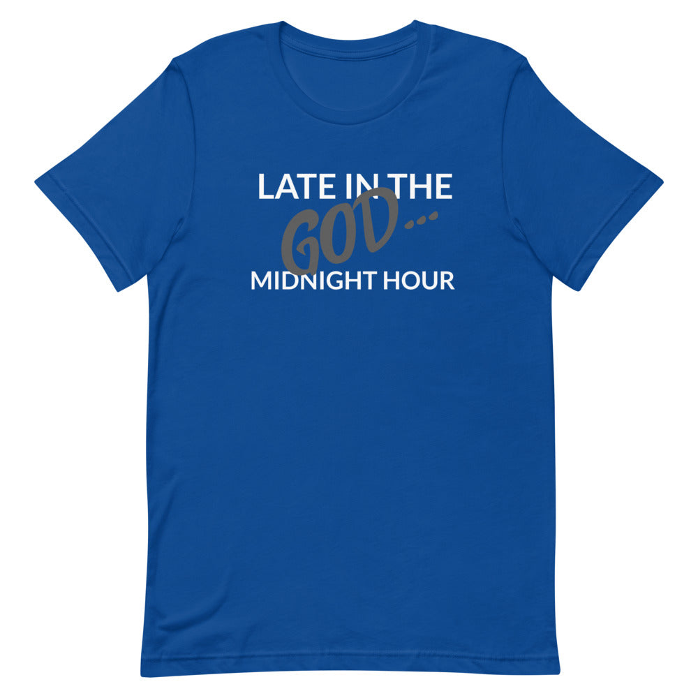 #Late In The Midnight Hour Unisex T-Shirt