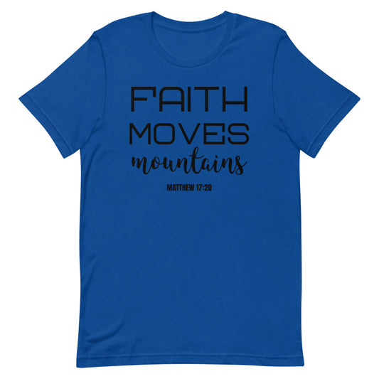 #Faith Moves Mountains Unisex T-Shirt