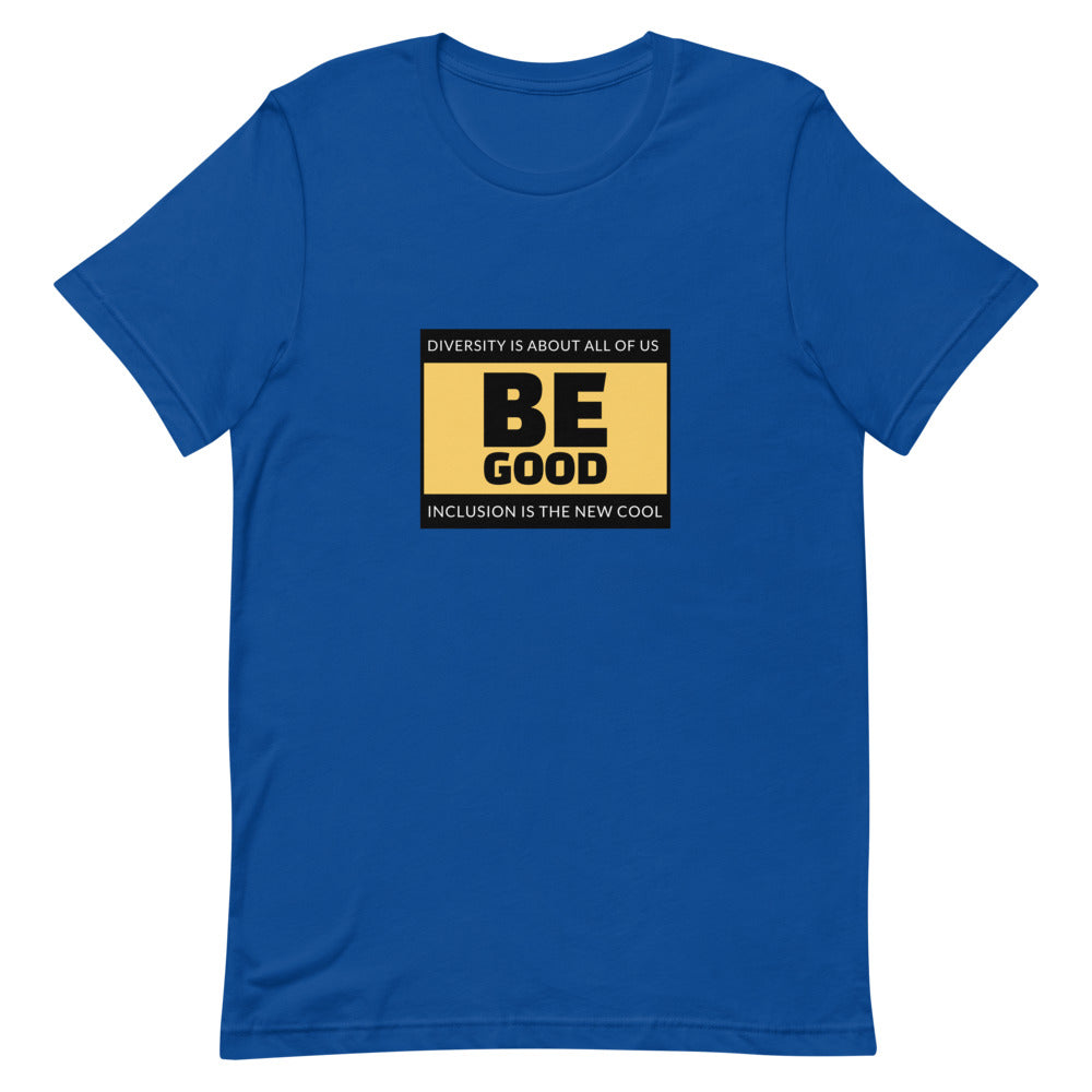 #Be Good Unisex T-Shirt