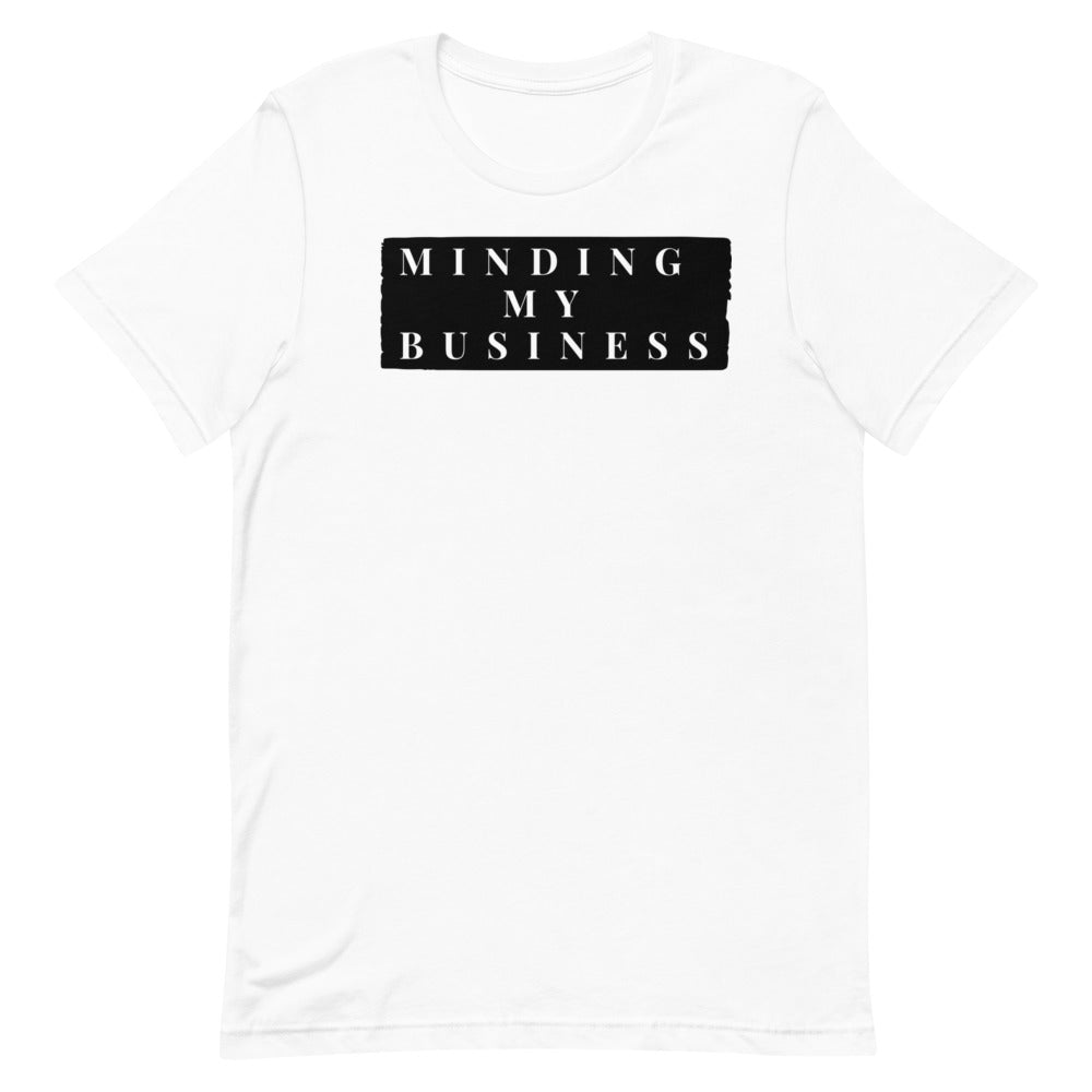 #Minding My Business Unisex T-Shirt