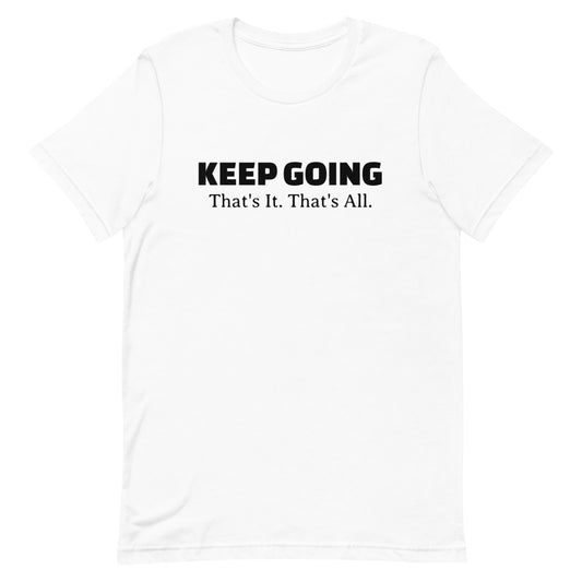 #Keep Going Unisex T-Shirt