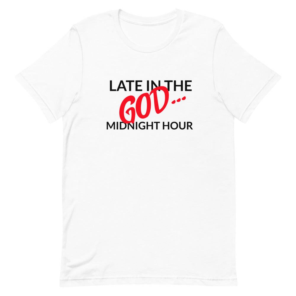 #Late In The Midnight Hour Unisex T-Shirt