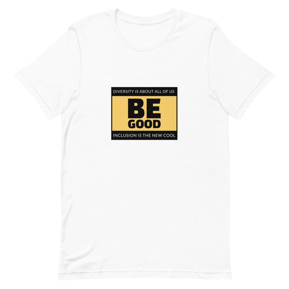 #Be Good Unisex T-Shirt