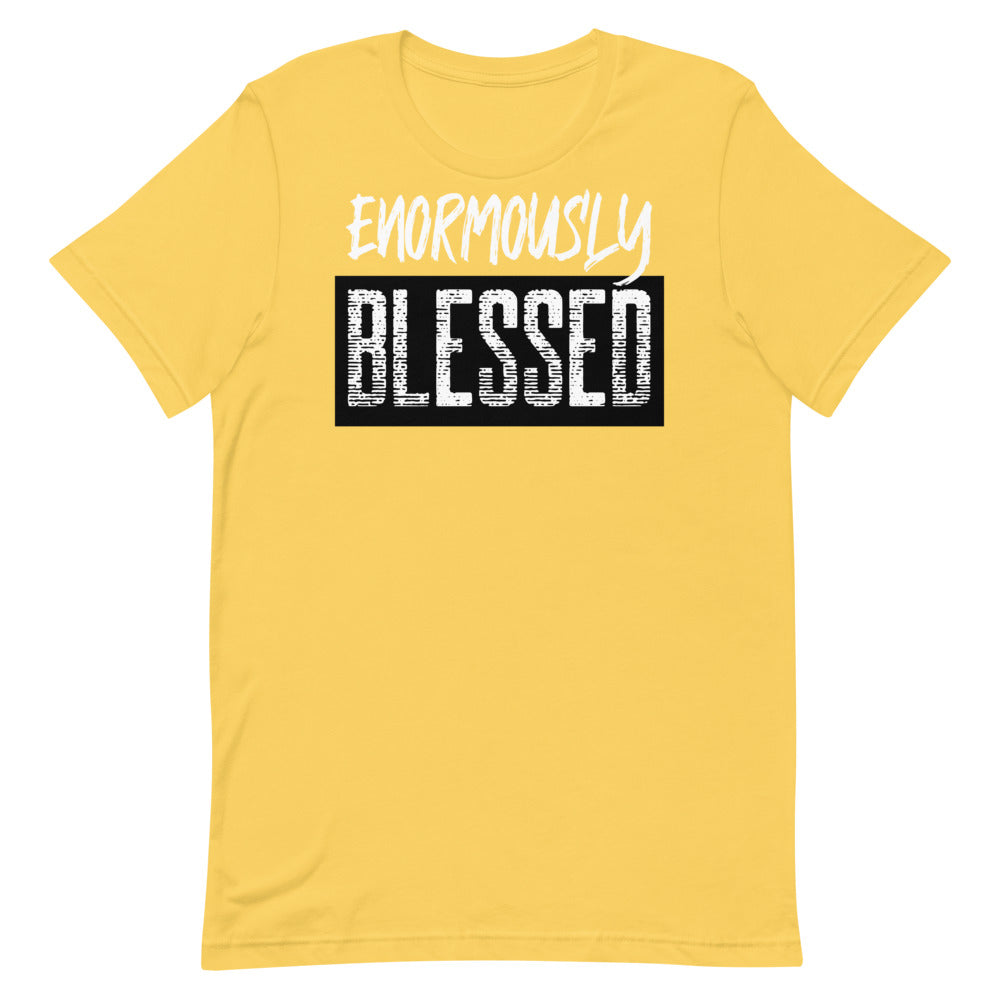 #Enormously Blessed Unisex T-Shirt