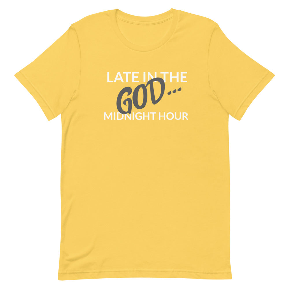 #Late In The Midnight Hour Unisex T-Shirt