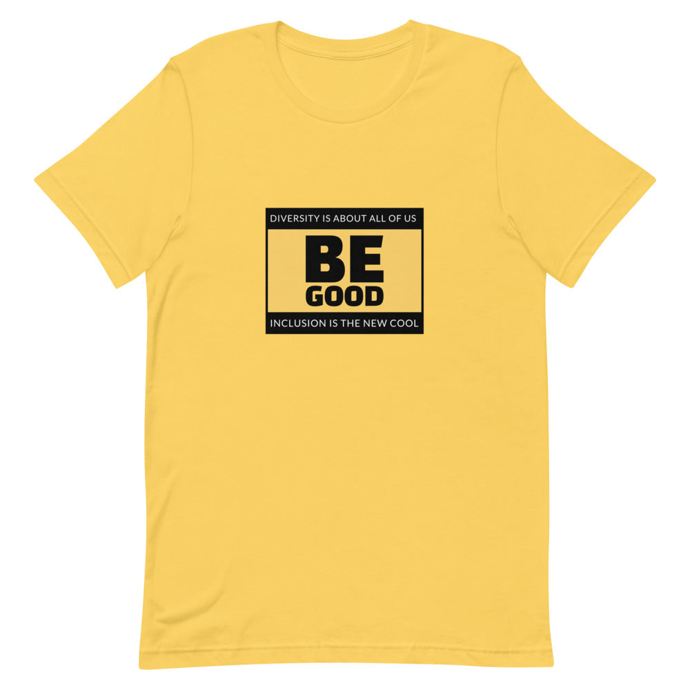 #Be Good Unisex T-Shirt