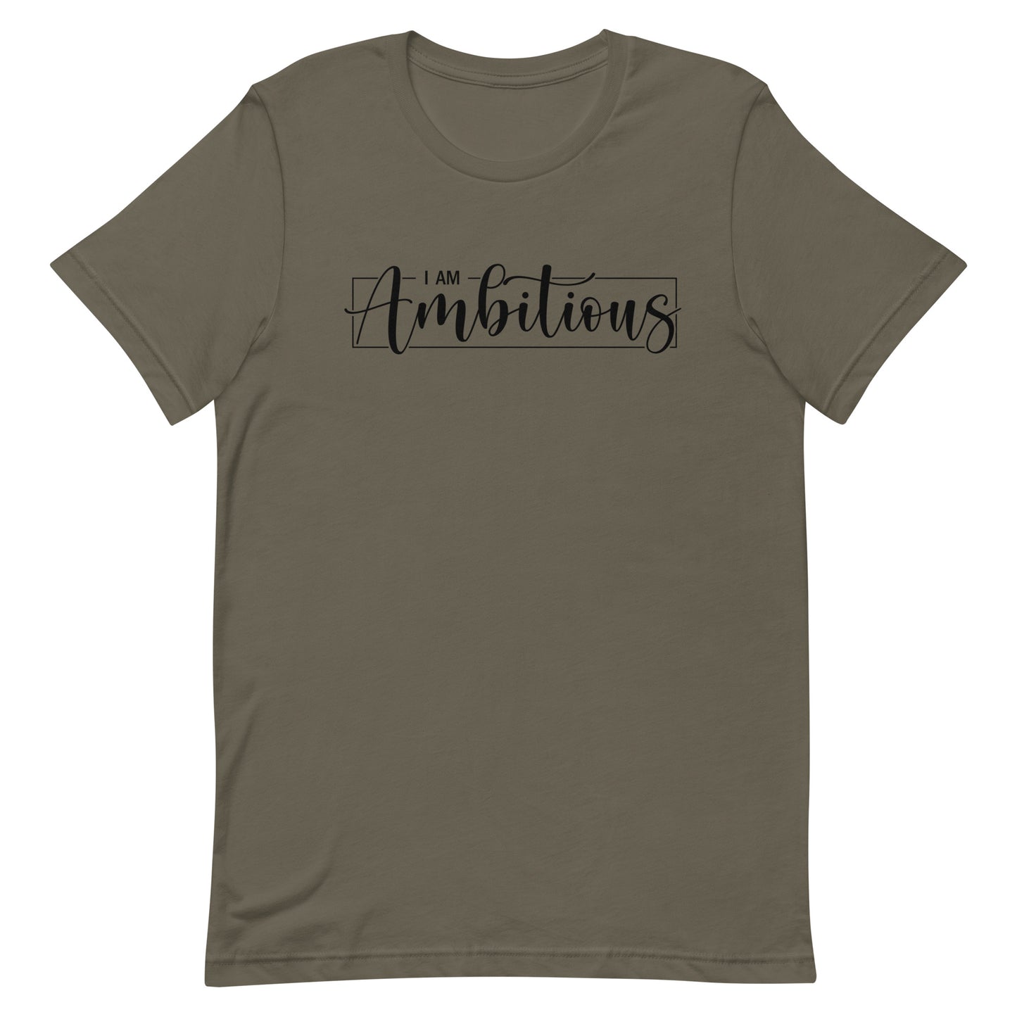 I am Ambitious Unisex T-shirt