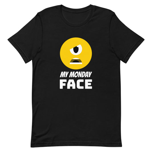 #My Monday Face Unisex T-Shirt