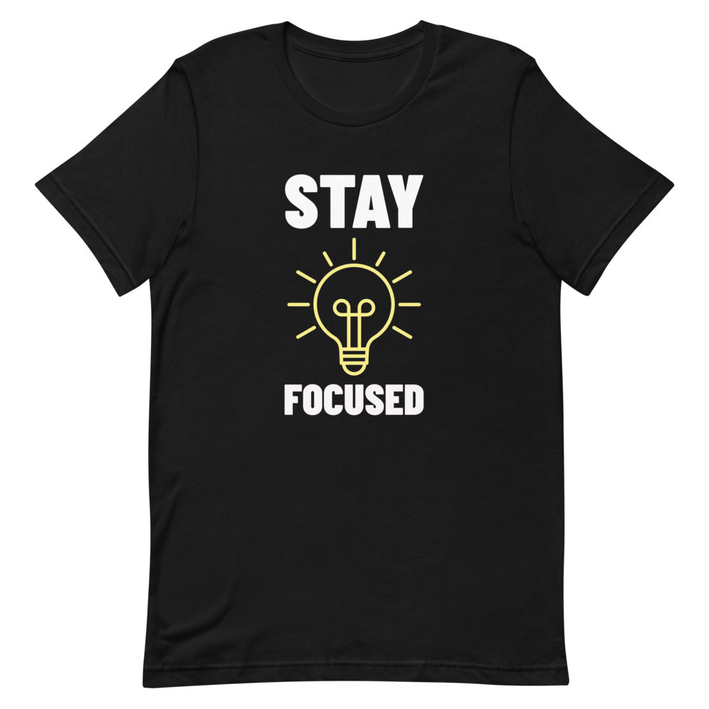 #Stay Focused Unisex T-Shirt