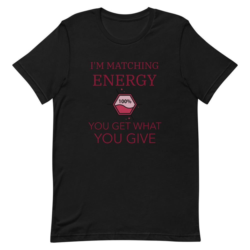 #I'm Matching Energy Unisex T-Shirt