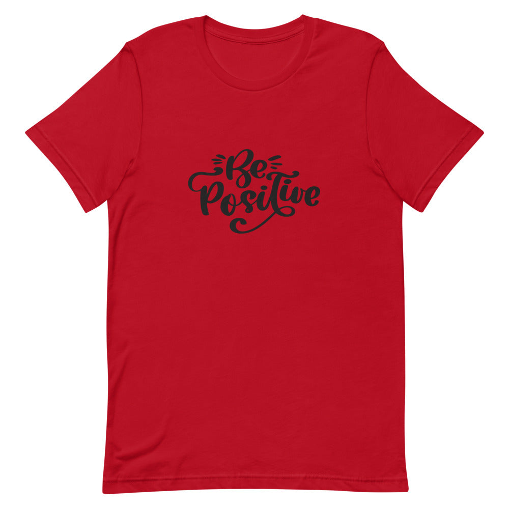 Be Positive Unisex T-shirt