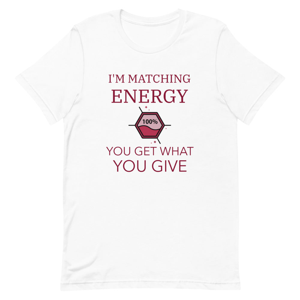 #I'm Matching Energy Unisex T-Shirt