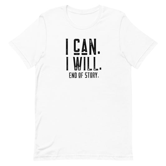 I Can I Will Unisex T-shirt