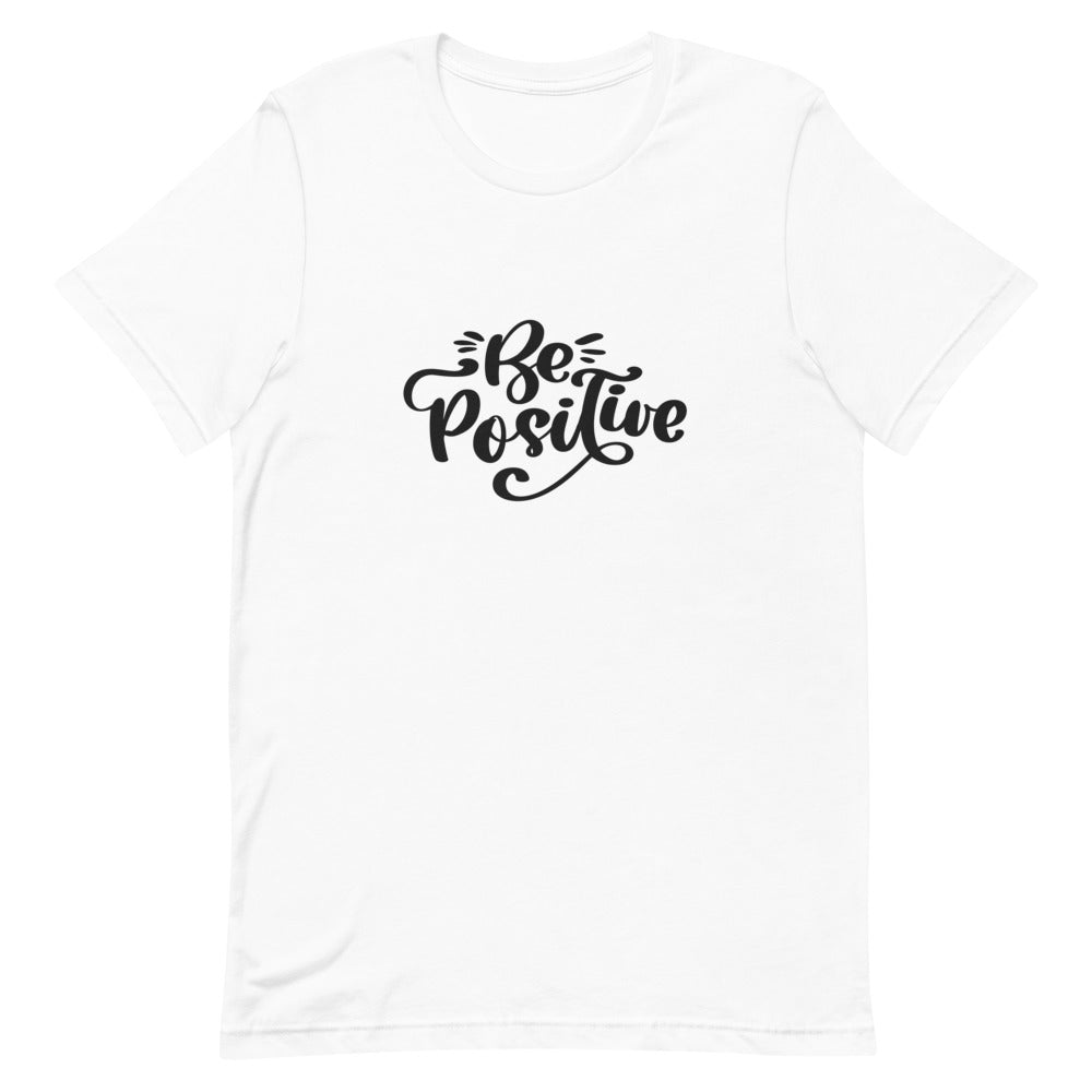 Be Positive Unisex T-shirt