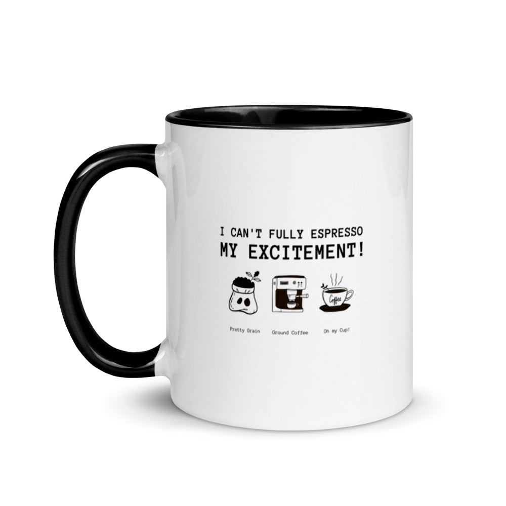 #I Can't Fully Expresso My Excitement Coffee Mug with Color Inside