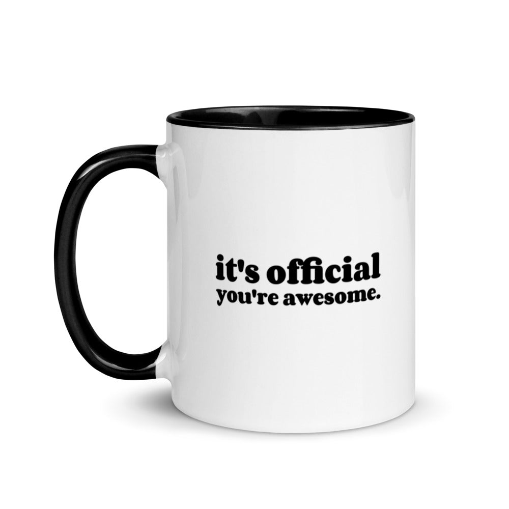 #It's Official You're Awesome Coffee Mug with Color Inside