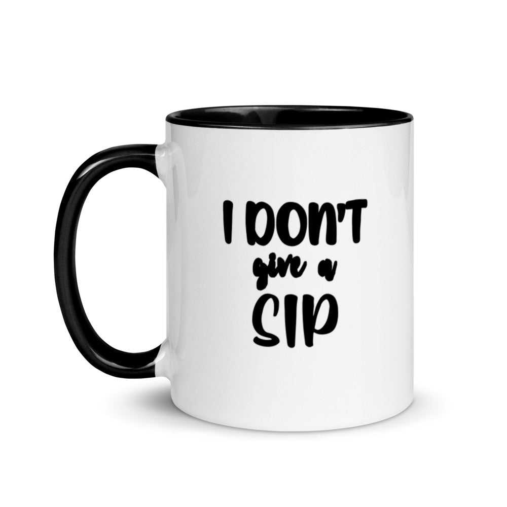 #I Don't Give a Sip Coffee Mug with Color Inside