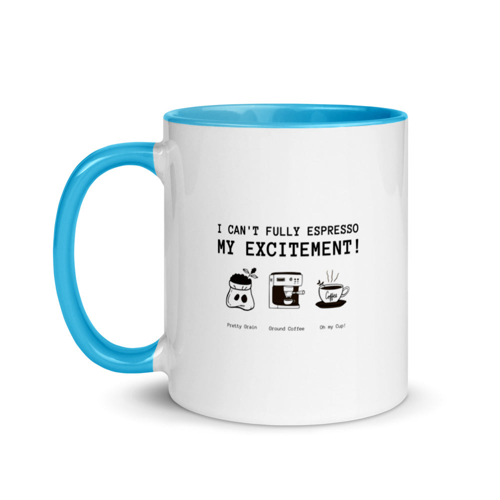 #I Can't Fully Expresso My Excitement Coffee Mug with Color Inside