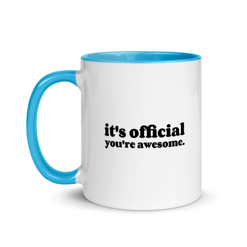 #It's Official You're Awesome Coffee Mug with Color Inside