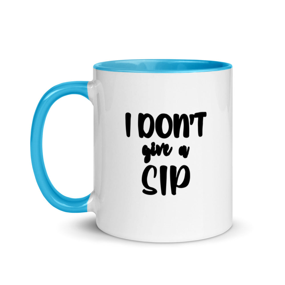 #I Don't Give a Sip Coffee Mug with Color Inside