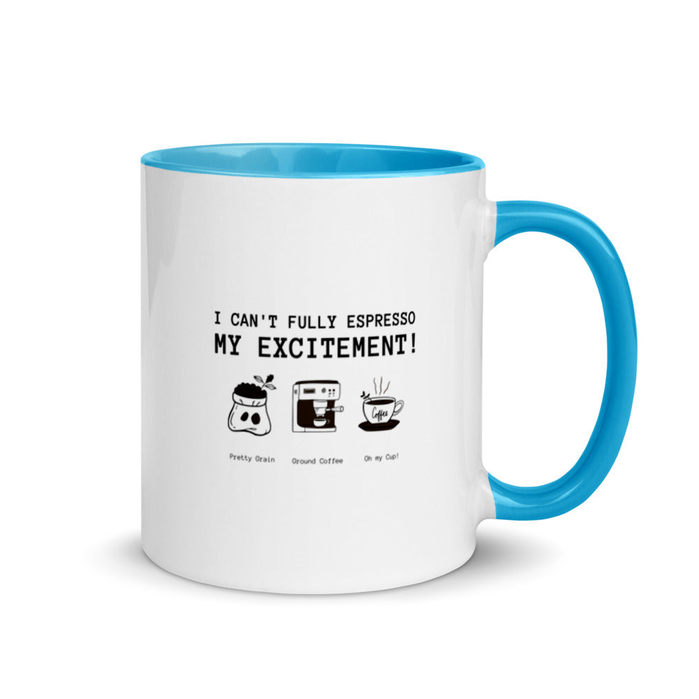 #I Can't Fully Expresso My Excitement Coffee Mug with Color Inside