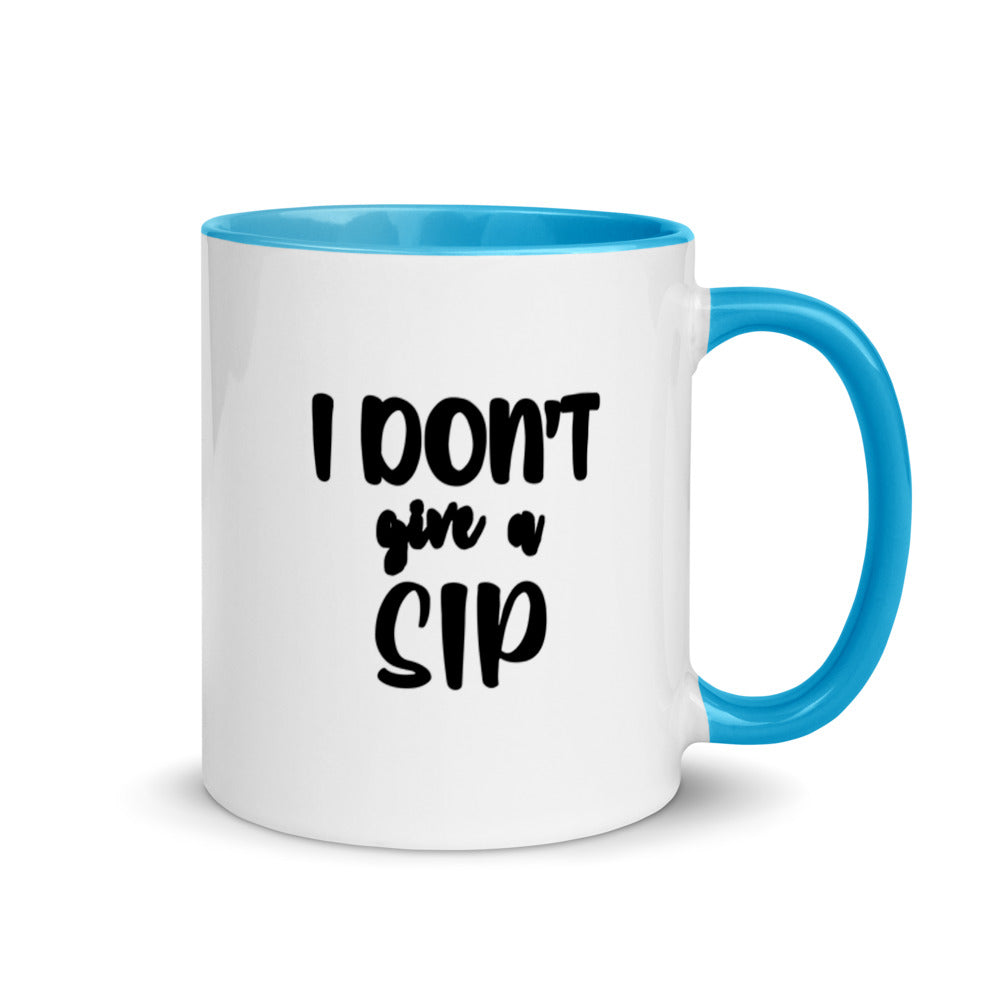 #I Don't Give a Sip Coffee Mug with Color Inside