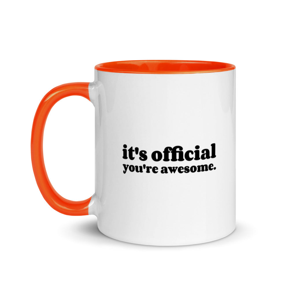 #It's Official You're Awesome Coffee Mug with Color Inside