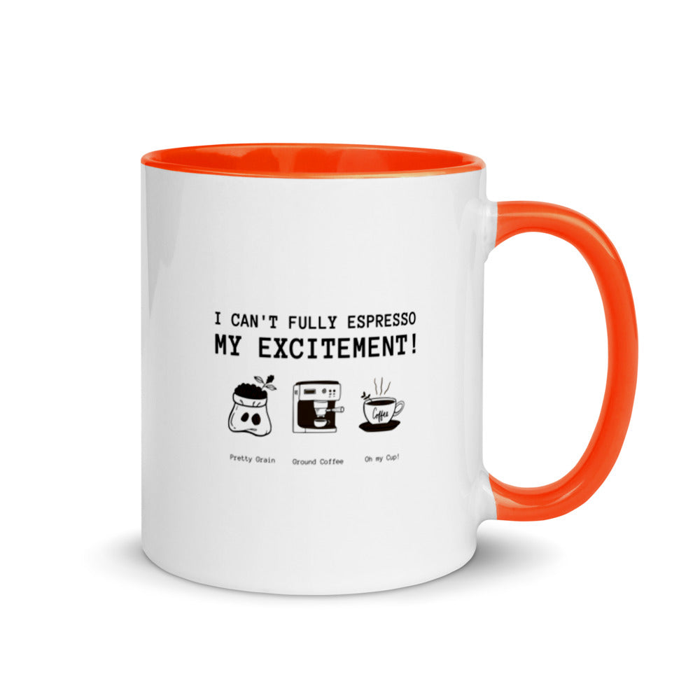 #I Can't Fully Expresso My Excitement Coffee Mug with Color Inside