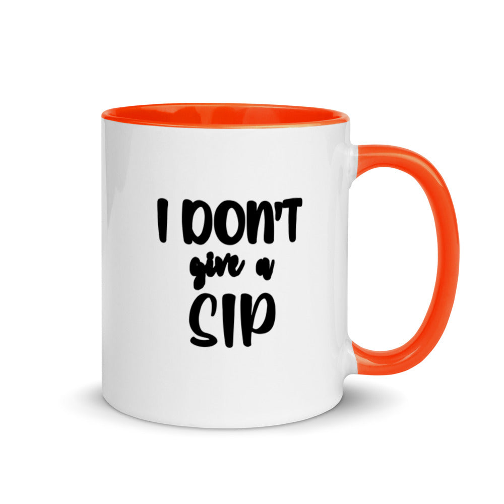 #I Don't Give a Sip Coffee Mug with Color Inside