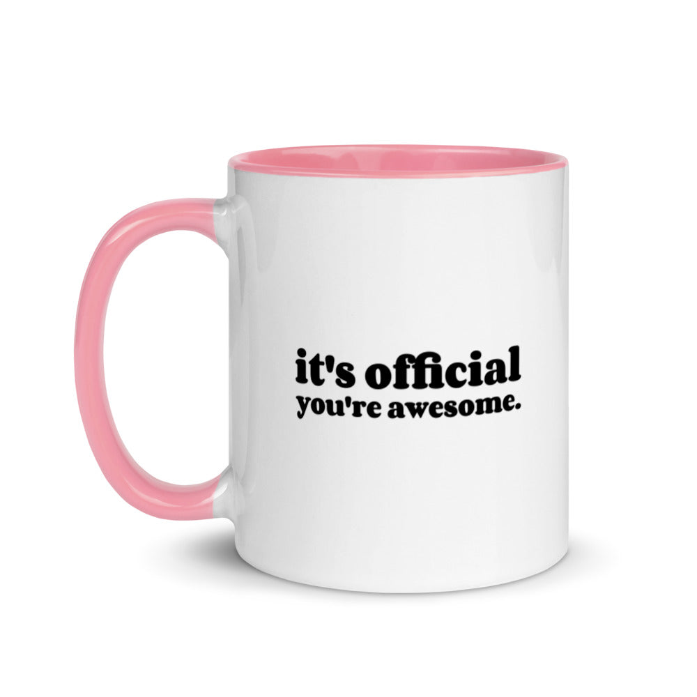 #It's Official You're Awesome Coffee Mug with Color Inside