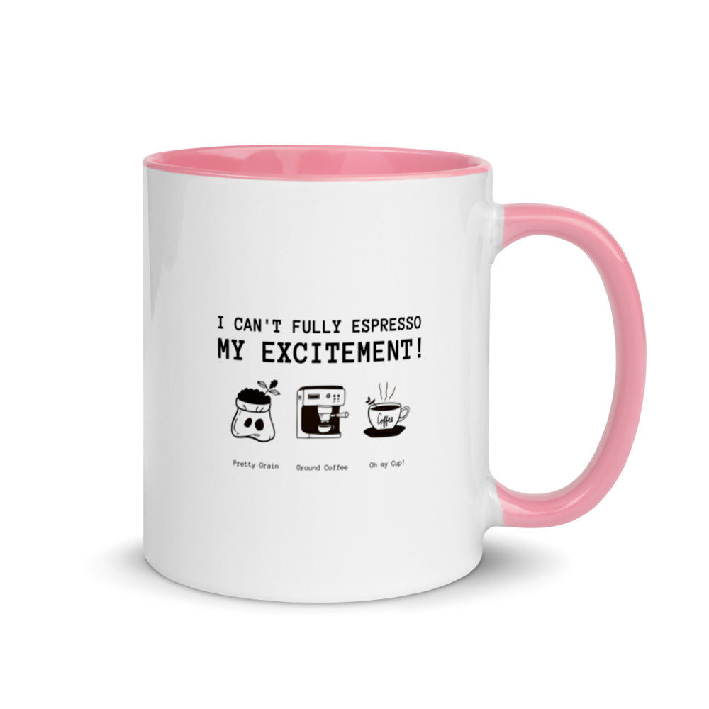 #I Can't Fully Expresso My Excitement Coffee Mug with Color Inside