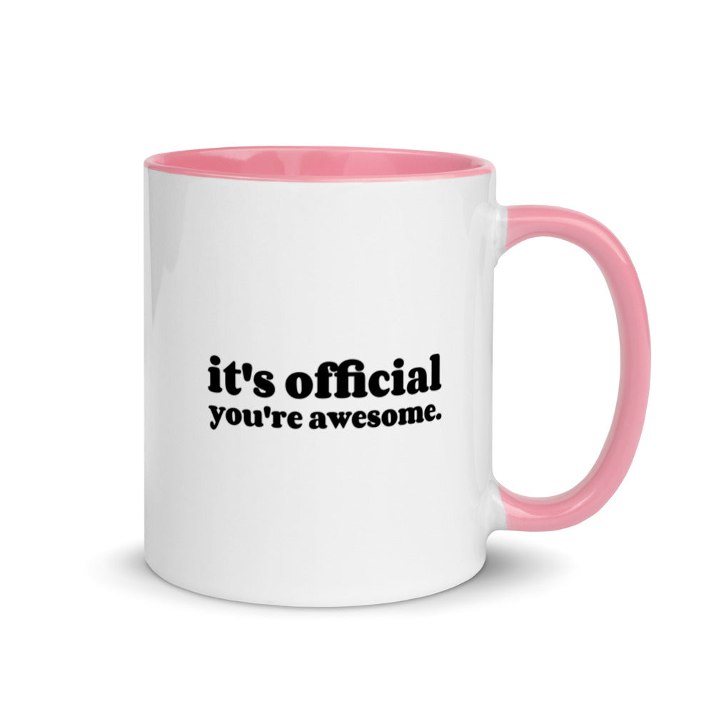 #It's Official You're Awesome Coffee Mug with Color Inside