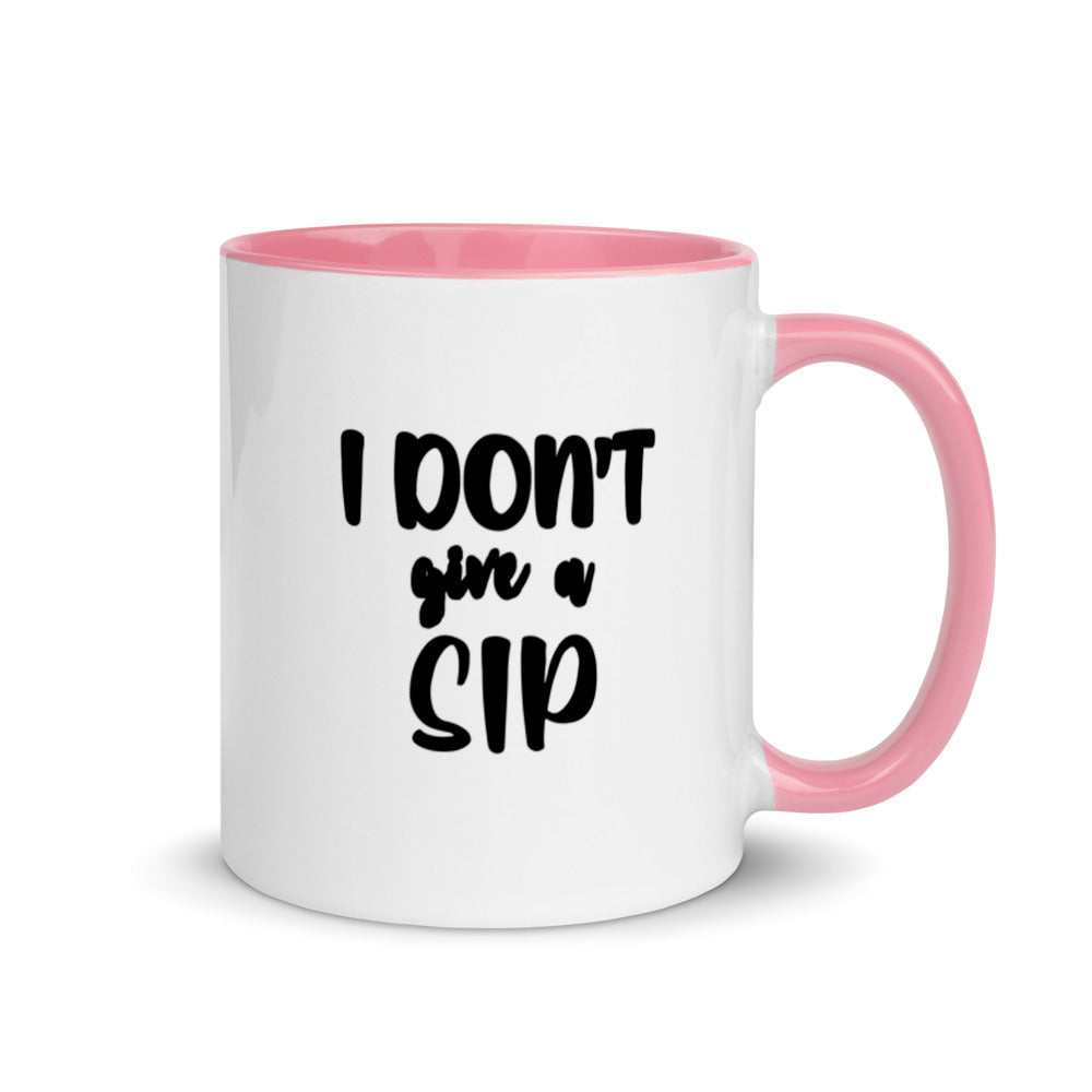 #I Don't Give a Sip Coffee Mug with Color Inside