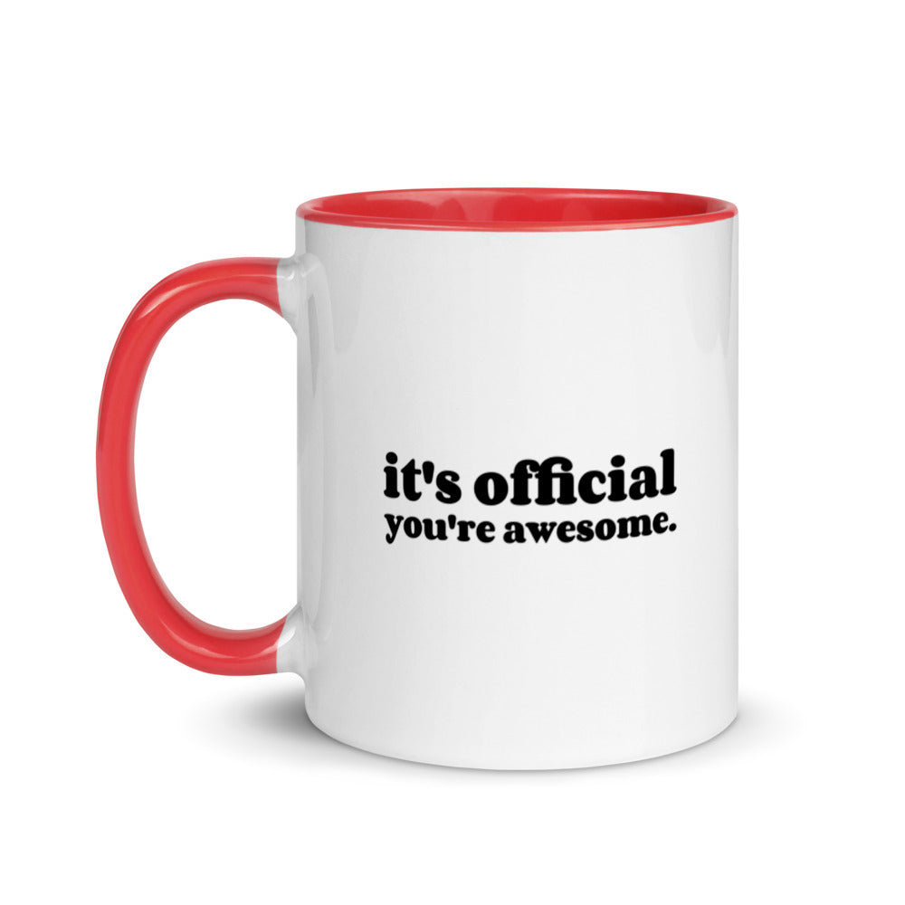 #It's Official You're Awesome Coffee Mug with Color Inside