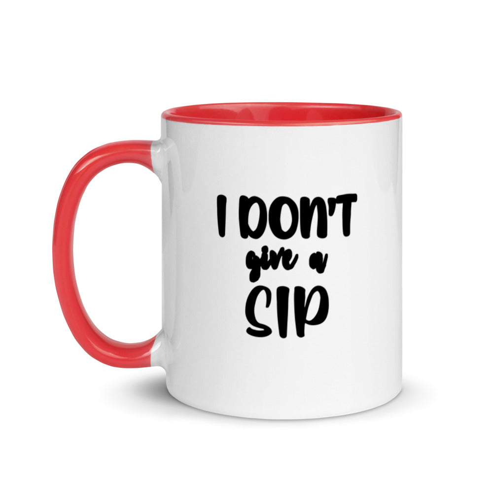 #I Don't Give a Sip Coffee Mug with Color Inside