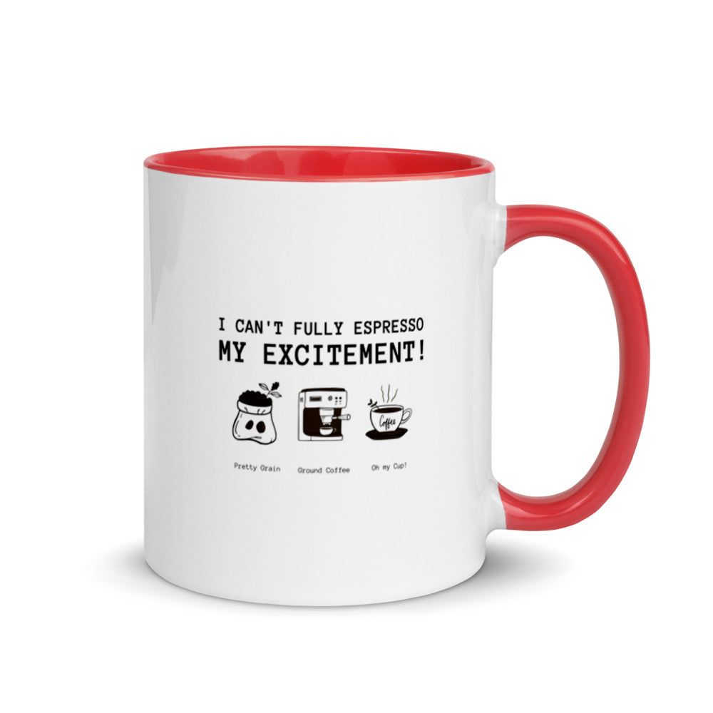 #I Can't Fully Expresso My Excitement Coffee Mug with Color Inside