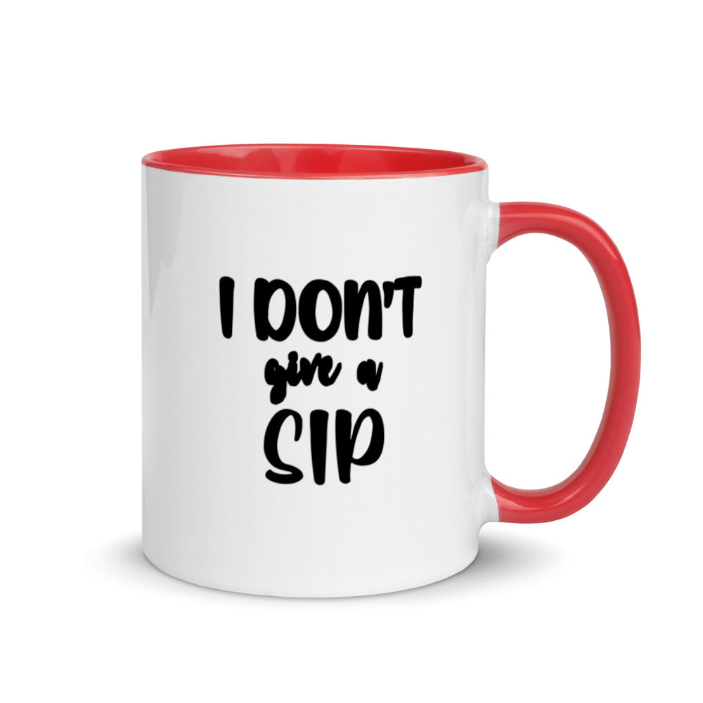 #I Don't Give a Sip Coffee Mug with Color Inside