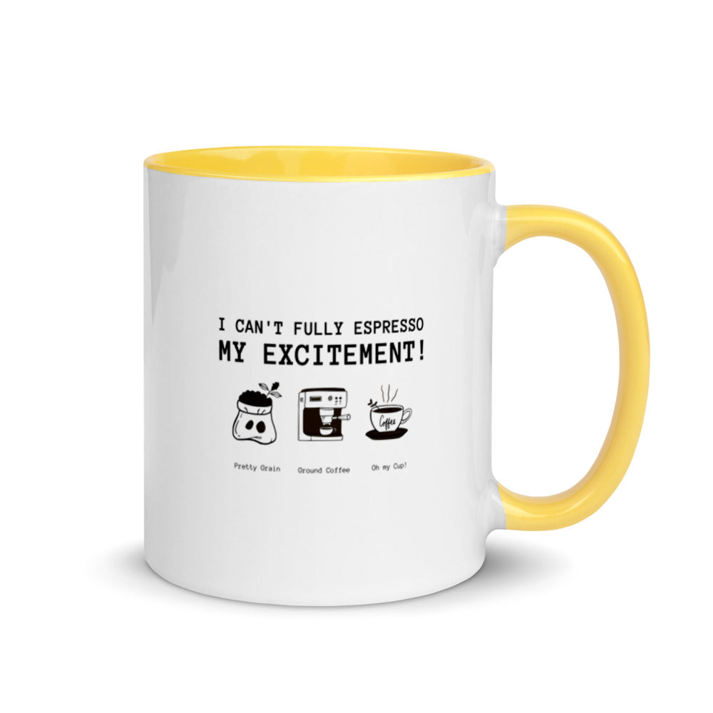 #I Can't Fully Expresso My Excitement Coffee Mug with Color Inside