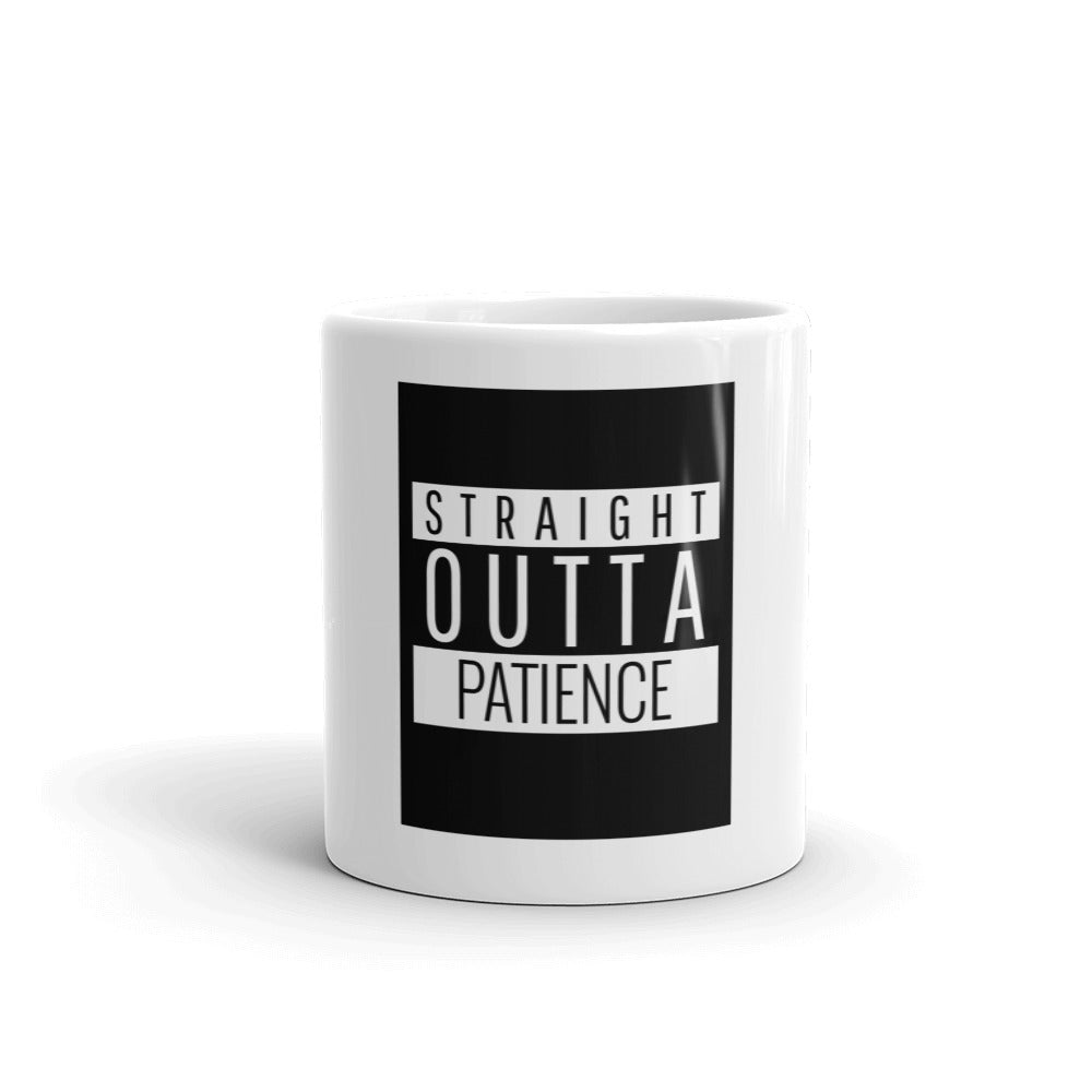 #Straight Outta Patience Mug