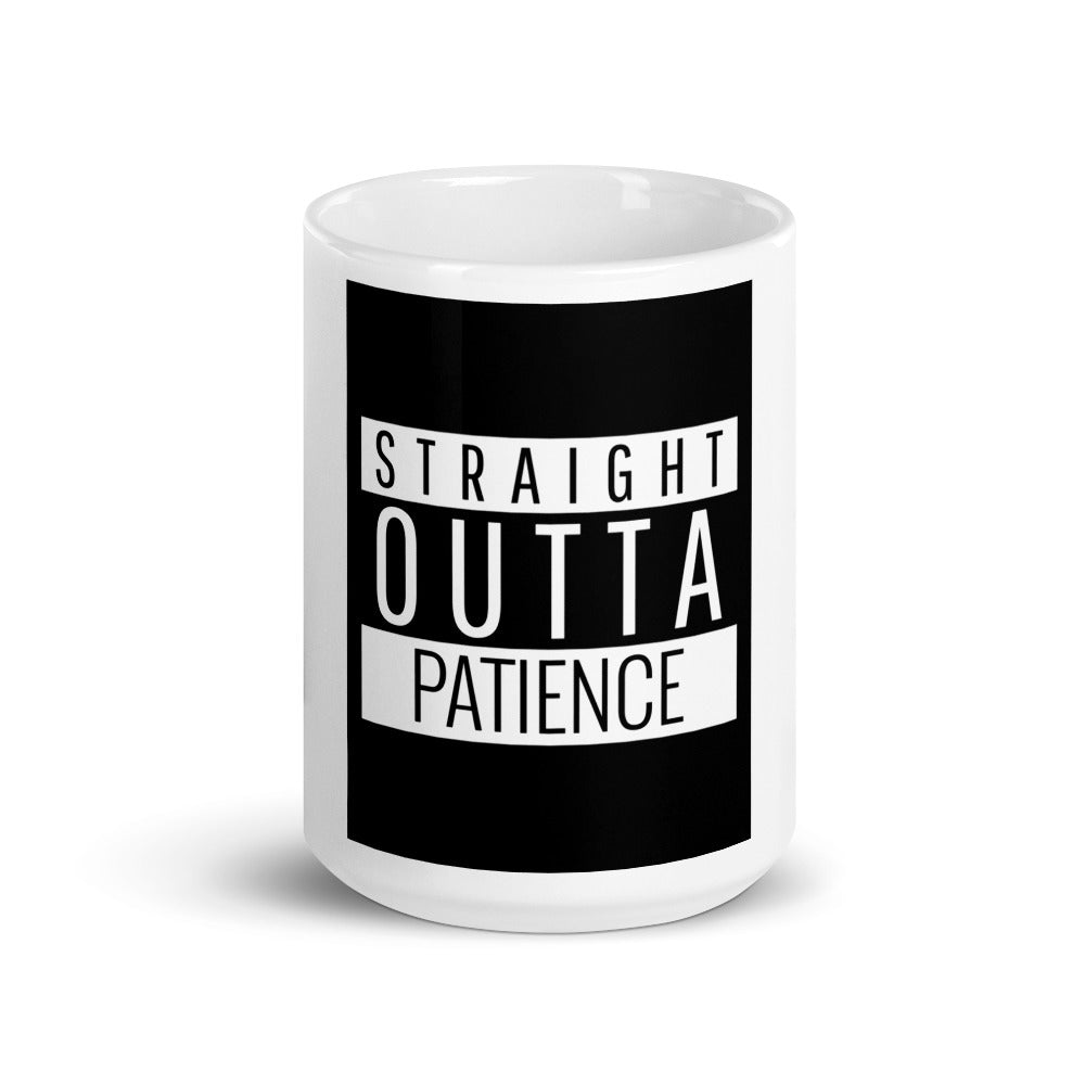 #Straight Outta Patience Mug